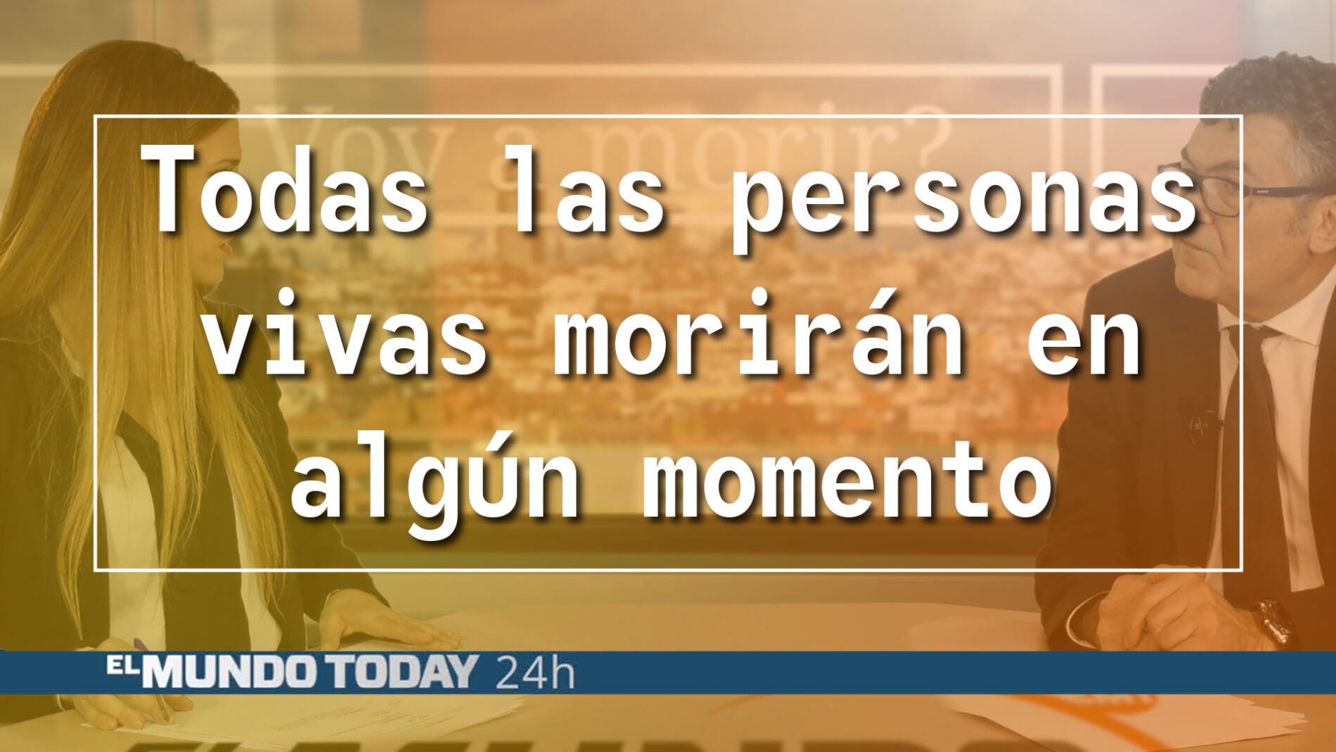 Todas las personas vivas morir&aacute;n en alg&uacute;n momento