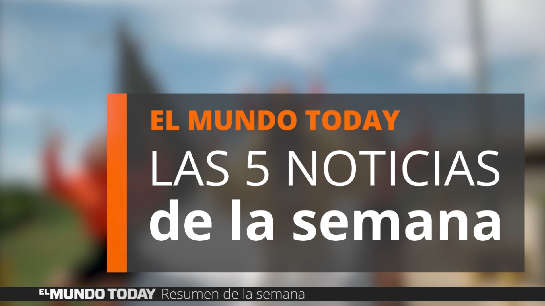 Video de El Mundo Today