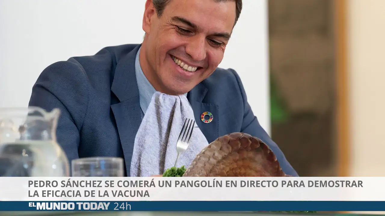 Pedro Sánchez se comerá un pangolín en directo para demostrar la eficacia de la vacuna
