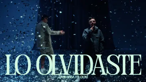 Duki y Dani Ribba en su videoclip de 'Lo Olvidaste'. Duki y Dani Ribba en su videoclip de 'Lo Olvidaste'.