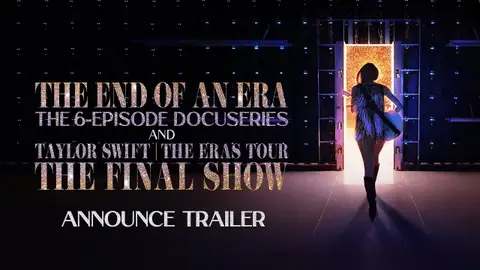 Trailer de The End Of An Era de Taylor Swift Trailer de The End Of An Era de Taylor Swift