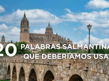 20 palabras y expresiones salmantinas
