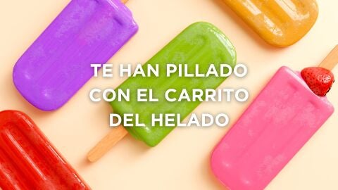 Las 50 frases más míticas de tu infancia - Te han pillado con el carrito del helado