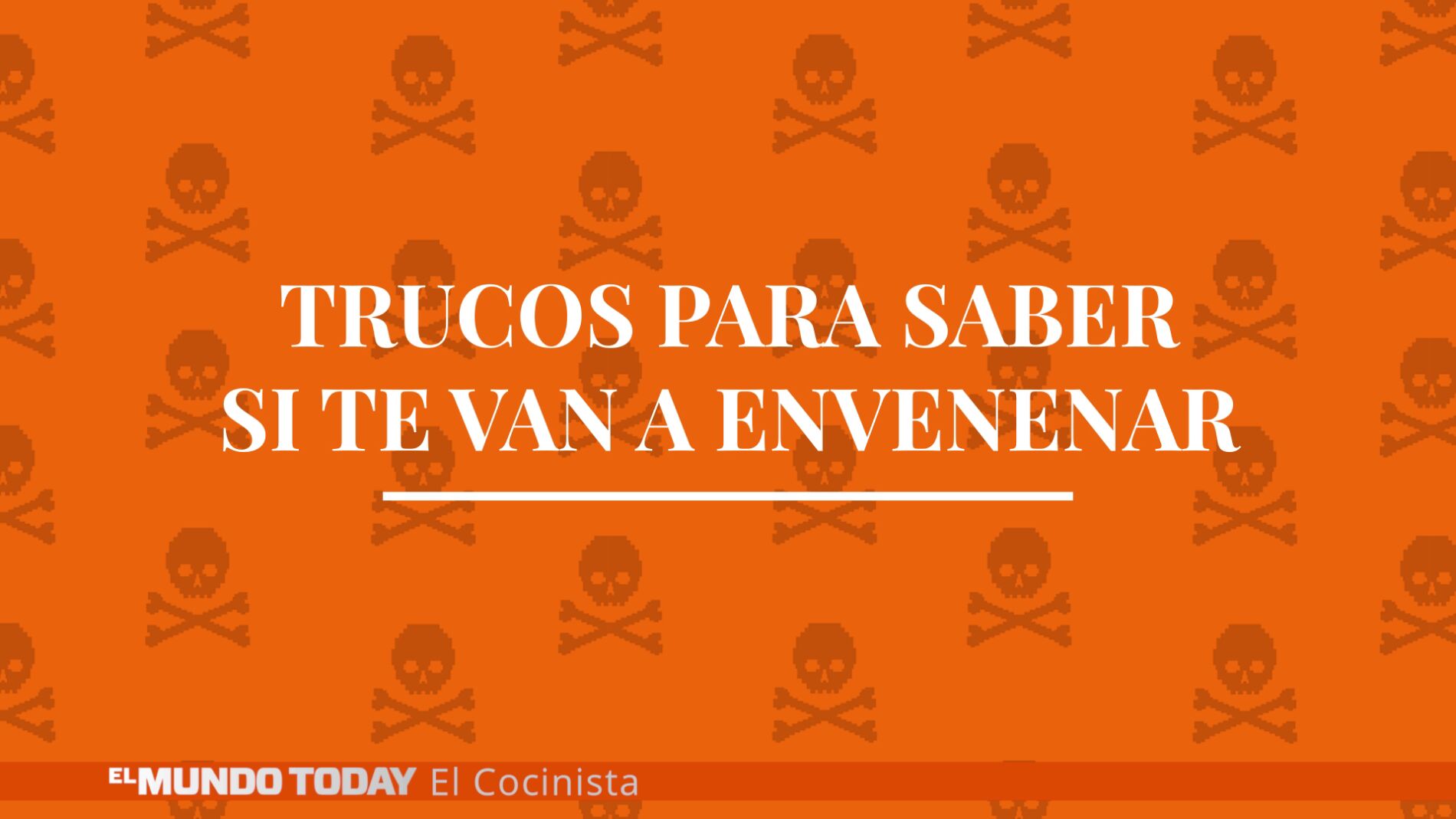 Trucos para saber si te van a envenenar
