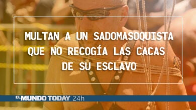 Multan a un sadomasoquista que no recogía las cacas de su esclavo cuando lo paseaba por la calle