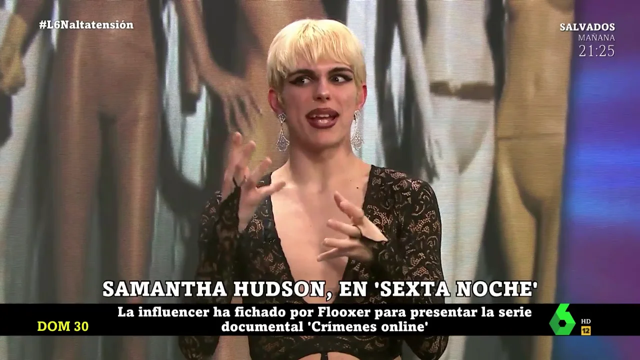Samantha Hudson desvela los detalles de 'Crímenes Online' en LaSexta Noche: "Gloria Serra, voy a por ti" Samantha Hudson desvela los detalles de 'Crímenes Online' en LaSexta Noche: "Gloria Serra, voy a por ti"