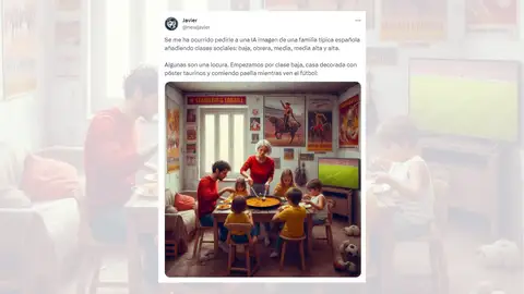 Tuit sobre la representación que tiene una IA de una familia española, según su clase social. Tuit sobre la representación que tiene una IA de una familia española, según su clase social.