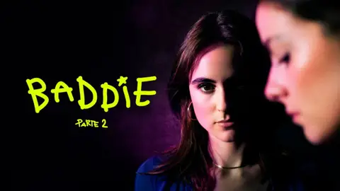 Baddie - Parte 2 Baddie - Parte 2